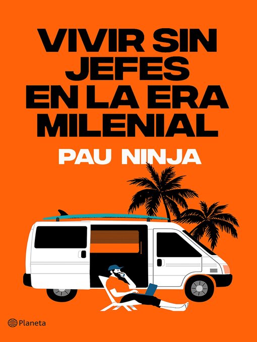 Title details for Vivir sin jefes en la era milenial by Pau Ninja - Available